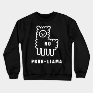 No prob llama gifts pajamas  funny llama gift t-shirt Crewneck Sweatshirt